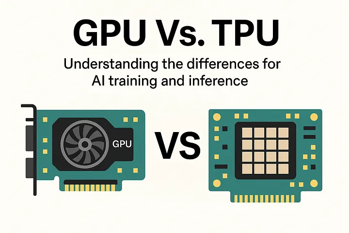 GPU vs TPU: Understanding the Differences in AI Training and Inference